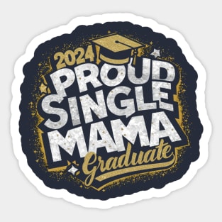 Proud graduate Single mom Sticker